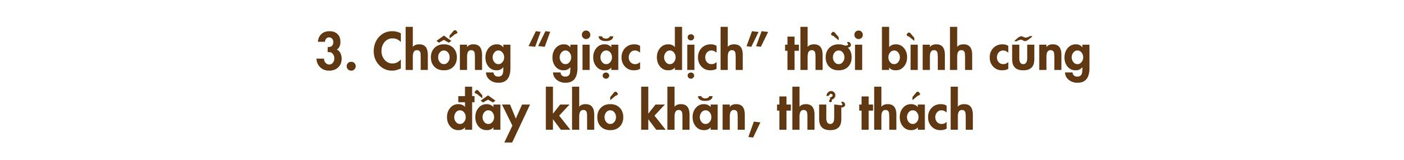 Thiếu tướng Lê Văn Cương: Chống giặc ngoại xâm cam go, chống “giặc dịch” cũng đầy khó khăn, thử thách   - Ảnh 4.