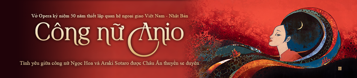 Biểu diễn vở Opera Công nữ Anio kỷ niệm 50 năm quan hệ ngoại giao Việt Nam- Nhật Bản - Ảnh 3.