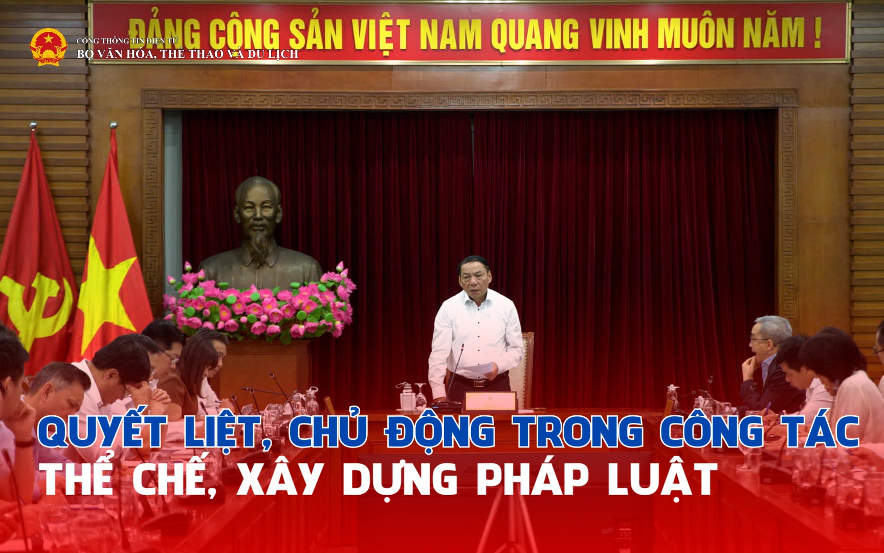 Quyết liệt, chủ động trong công tác thể chế, xây dựng pháp luật