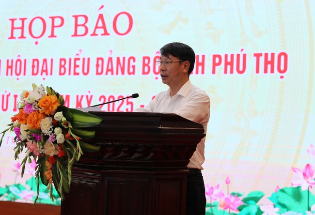 Họp báo Đại hội đại biểu Đảng bộ tỉnh Phú Thọ lần thứ I, nhiệm kỳ 2025 – 2030 - Ảnh 1.