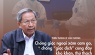 Thiếu tướng Lê Văn Cương: Chống giặc ngoại xâm cam go, chống “giặc dịch” cũng đầy khó khăn, thử thách 
