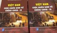 Tái bản cuốn sách 'Việt Nam- Cuộc chiến sinh tử chống COVID-19'