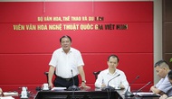 Nỗ lực nghiên cứu, tiếp tục khẳng định thương hiệu Viện Văn hóa nghệ thuật Quốc gia Việt Nam