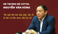 Bộ trưởng Nguyễn Văn Hùng: “Hội nghị Văn hóa toàn quốc sắp tới là một sự kiện mang tính lịch sử”