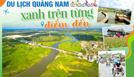Quảng Nam ban hành Chỉ thị tăng cường hưởng ứng và thực hiện Bộ tiêu chí du lịch xanh