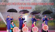 Liên hoan các CLB Dân ca và chèo tỉnh Hà Nam năm 2022