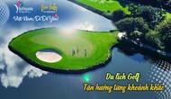 Tận hưởng từng khoảnh khắc với Du lịch Golf trong clip mới nhất của chương trình “Việt Nam: Đi Để Yêu!”