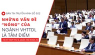 Bản tin truyền hình số 302: Những vấn đề “nóng” của ngành VHTTDL là tâm điểm tại Kỳ họp thứ 6, Quốc hội khóa XV