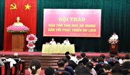 Hội thảo “Bảo tồn văn hóa Hà Giang gắn với phát triển du lịch”