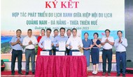 Quảng Nam - Đà Nẵng - Thừa Thiên Huế liên kết phát triển du lịch xanh