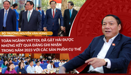 Bộ trưởng Nguyễn Văn Hùng: Toàn ngành VHTTDL đã gặt hái được những kết quả đáng được ghi nhận trong năm 2023 với các sản phẩm cụ thể