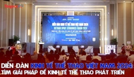 Diễn đàn Kinh tế thể thao Việt Nam 2024: Tìm giải pháp để kinh tế thể thao phát triển