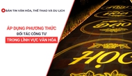 Bản tin VHTTDL số 350: Áp dụng phương thức đối tác công tư trong lĩnh vực văn hóa