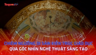 Chiêm ngưỡng di sản kiến trúc giáo dục qua góc nhìn nghệ thuật sáng tạo