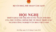 Thông cáo báo chí Hội nghị triển khai Chỉ thị số 30/CT-TTG ngày 29/8/2024 của Thủ tướng Chính phủ về phát triển các ngành công nghiệp văn hóa Việt Nam (Ngày 21, 22 tháng 11 năm 2024 tại TP. Đà Nẵng)