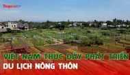 Việt Nam thúc đẩy phát triển du lịch nông thôn