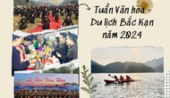 Tuần Văn hóa - Du lịch Bắc Kạn 2024 có nhiều điểm mới đặc sắc