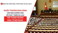 Bản tin VHTTDL số 341: Khẩn trương ban hành văn bản hướng dẫn về phát triển du lịch trở thành ngành kinh tế mũi nhọn