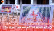 Triển lãm ảnh “Hà Nội trong tôi” lần thứ 20: Tỏa sáng tinh hoa đất và người Hà Nội