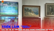 Triển lãm “100+” – Dấu ấn thế hệ sinh viên Hội Họa trong hành trình 100 năm