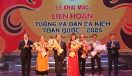 Khai mạc Liên hoan Tuồng và Dân ca kịch toàn quốc 2025