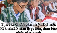 Thiết kế Chương trình MTQG mới: Kế thừa 20 năm thực tiễn, đảm bảo phân cấp mạnh 