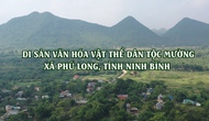 Di sản văn hóa vật thể dân tộc Mường xã Phú Long, tỉnh Ninh Bình