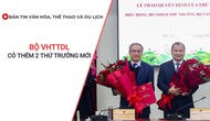Bản tin VHTTDL số 367: Bộ VHTTDL có thêm 2 Thứ trưởng mới