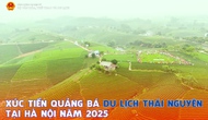 Xúc tiến quảng bá du lịch Thái Nguyên tại Hà Nội năm 2025