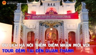 Du lịch Hà Nội thêm điểm nhấn mới với tour đêm tại đền Quán Thánh