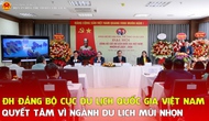 Đại hội Đảng bộ Cục Du lịch Quốc gia Việt Nam: Quyết tâm đưa du lịch trở thành ngành kinh tế mũi nhọn