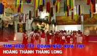 Tìm hiểu Tết Đoan ngọ xưa tại Hoàng thành Thăng Long