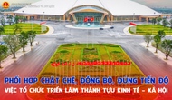 Phối hợp chặt chẽ, đồng bộ, đảm bảo đúng tiến độ việc tổ chức triển lãm thành tựu kinh tế - xã hội