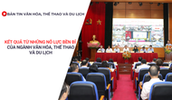 Bản tin VHTTDL: Kết quả từ những nỗ lực bền bỉ của ngành Văn hóa, Thể thao và Du lịch