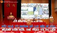 Hành trình nửa đầu năm 2025: Kết quả từ những nỗ lực bền bỉ của ngành VHTTDL
