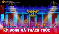 Nghệ thuật biểu diễn trong kỷ nguyên số: Kỳ vọng và thách thức