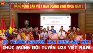 Bộ trưởng Nguyễn Văn Hùng gặp mặt, chúc mừng Đội tuyển U23 Việt Nam
