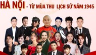 Gần 1.000 nghệ sĩ tham gia concert đặc biệt “Hà Nội - Từ mùa thu lịch sử năm 1945”