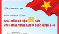 Viện Phim Việt Nam chiếu miễn phí 3 bộ phim chào mừng 80 năm Quốc khánh 2/9