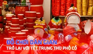 Đồ chơi dân gian trở lại với Tết Trung thu phố cổ