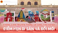 Không gian Truyền thống và Sáng tạo Hà Nội – Điểm hẹn di sản và đổi mới