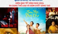 Bản tin VHTTDL: Điện ảnh Tết Bính Ngọ 2026 - Đa dạng thể loại và đậm chất sáng tạo