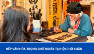 Nếp văn hóa trọng chữ nghĩa tại Hội chữ Xuân