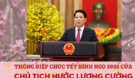 Thông điệp chúc Tết Bính Ngọ 2026 của Chủ tịch nước Lương Cường