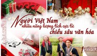 Người Việt Nam nhiều năng lượng tích cực từ chiều sâu văn hóa