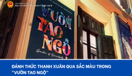 Đánh thức thanh xuân qua sắc màu trong 