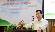 Bộ trưởng Nguyễn Ngọc Thiện tham dự Lễ trao tặng xe ô tô thư viện lưu động