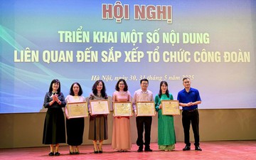 Hội nghị triển khai một số nội dung sắp xếp tổ chức Công đoàn