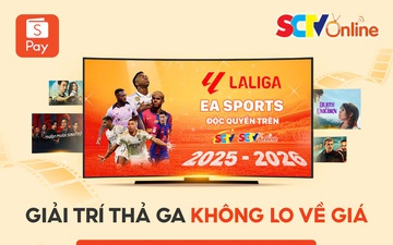 Tận hưởng giải trí tại gia - Nhận ưu đãi "mưa lì xì" từ ShopeePay và SCTV Online 