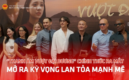 “Thanh âm vượt đại dương” chính thức ra mắt, mở ra kỳ vọng lan tỏa mạnh mẽ
